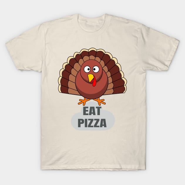Funny Turkey Thanksgiving Eat Pizza T-Shirt by rami99
